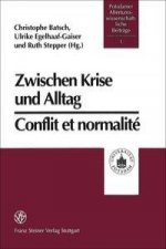 Zwischen Krise und Alltag / Conflit et normalité
