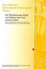 Zur Überlieferung, Kritik und Edition alter und neuerer Texte