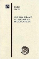 Aias von Salamis als mythische Persönlichkeit
