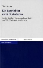 Ein Betrieb in zwei Diktaturen