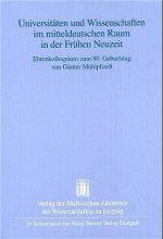 Universitäten und Wissenschaften im mitteldeutschen Raum in der Frühen Neuzeit