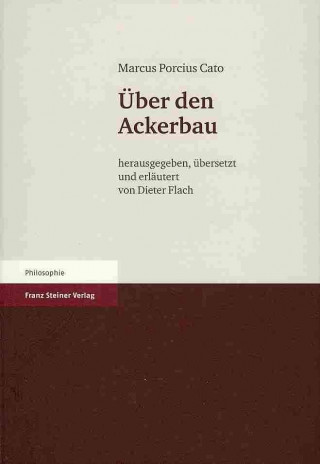 Marcus Porcius Cato: Über den Ackerbau