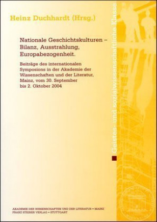 Nationale Geschichtskulturen - Bilanz, Ausstrahlung, Europabezogenheit