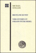 Brotlose Kunst  - Vier Studien zu Johann Peter Hebel