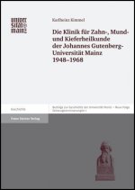 Die Klinik für Zahn-, Mund- und Kieferheilkunde der Johannes Gutenberg-Universität Mainz 1948-1968