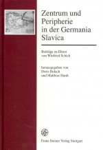 Zentrum und Peripherie in der Germania Slavica