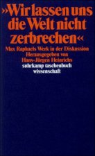 Wir lassen uns die Welt nicht zerbrechen ...