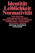 Identität, Leiblichkeit, Normativität