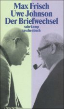 Der Briefwechsel 1964 - 1983. Max Frisch / Uwe Johnson