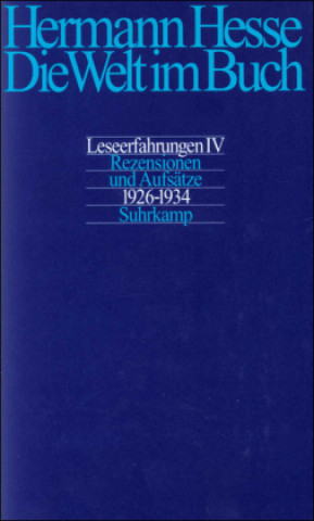 Die Welt im Buch 4. Rezensionen und Aufsätze 1926 - 1934