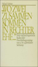 Wo zwei zusammenkommen in rechter Ehe...