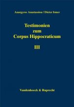 Testimonien zum Corpus Hippocraticum. Teil III