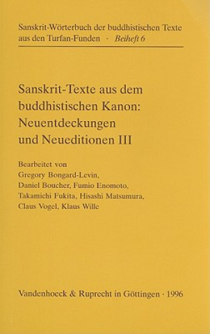 Sanskrit-Texte aus dem buddhistischen Kanon: Neuentdeckungen und Neueditionen III