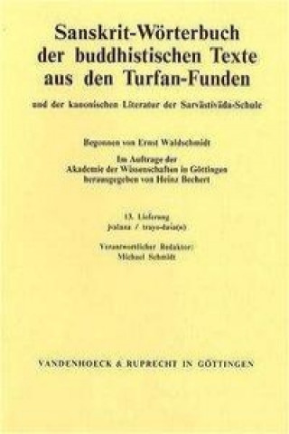 Sanskrit-Wörterbuch der buddhistischen Texte aus den Turfan-Funden /Sanskrit Dictionary of the Buddhist Texts from the Turfan Finds. Und der kanonisch