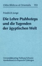 Die Lehre Ptahhoteps und die Tugenden der ägyptischen Welt
