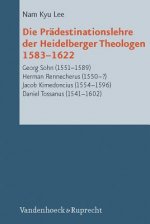 Die Prädestinationslehre der Heidelberger Theologen 1583 - 1622