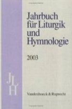 Jahrbuch für Liturgik und Hymnologie. 42. Band 2003