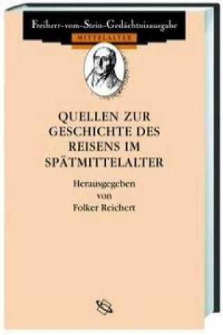 Quellen zur Geschichte des Reisens im Spätmittelalter