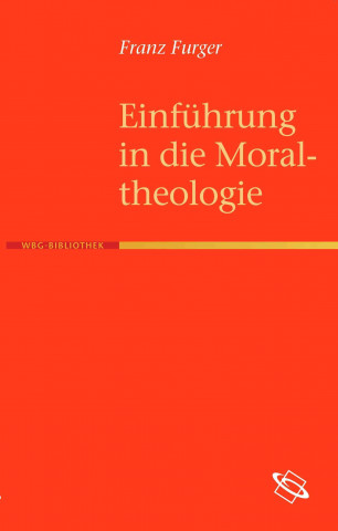 Einführung in die Moraltheologie