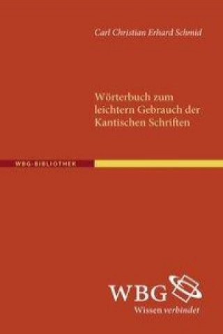 Wörterbuch zum leichteren Gebrauch der Kantischen Schriften