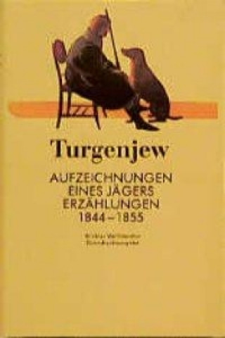 Aufzeichnungen eines Jägers. / Erzählungen 1844 - 1855