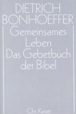 Gemeinsames Leben /Das Gebetbuch der Bibel