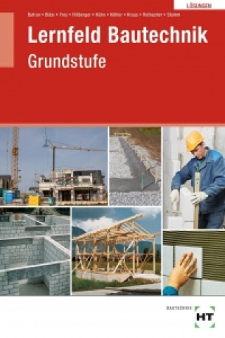 Lernfeld Bautechnik, Grundstufe. Lösungen zu HT 3520
