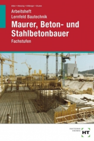 Lernfeld Bautechnik · Fachstufen Maurer, Beton- und Stahlbetonbauer