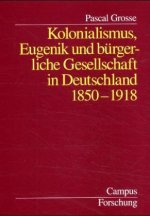 Kolonialismus, Eugenik und bürgerliche Gesellschaft in Deutschland