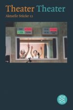 Theater, Theater. Aktuelle Stücke 12