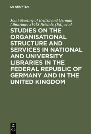 Studies on the organisational structure and services in national and university libraries in the Federal Republic of Germany and in the United Kingdom