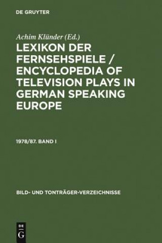 Lexikon Der Fernsehspiele / Encyclopedia of Television Plays in German Speaking Europe. 1978/87. Band I