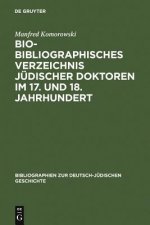 Bio-Bibliographisches Verzeichnis Judischer Doktoren Im 17. Und 18. Jahrhundert