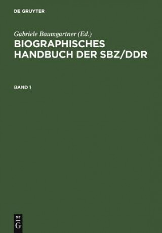 Biographisches Handbuch Der Sbz/Ddr. Band 1+2