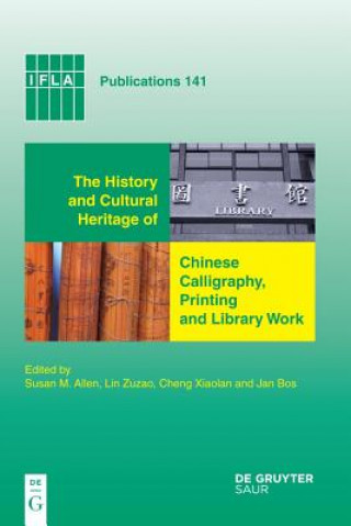 History and Cultural Heritage of Chinese Calligraphy, Printing and Library Work