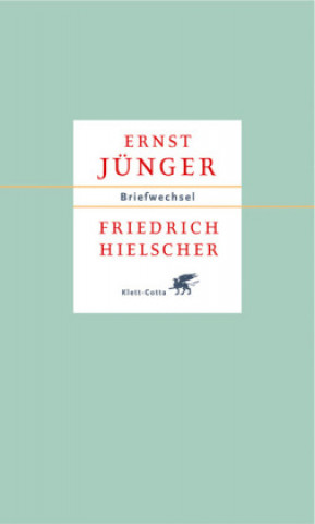 Ernst Jünger / Friedrich Hielscher. Briefwechsel