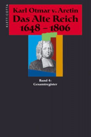 Das Alte Reich 1648 - 1806. Gesamtregister