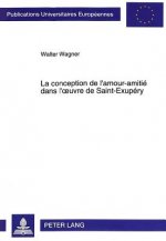 La conception de l'amour-amitie dans l'oeuvre de Saint-Exupery