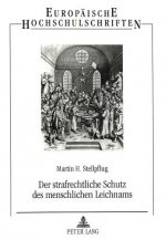 Der strafrechtliche Schutz des menschlichen Leichnams