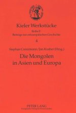 Die Mongolen in Asien Und Europa