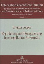 Regulierung und Deregulierung im europaeischen Privatrecht