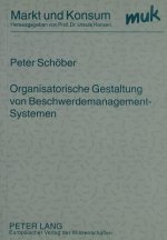 Organisatorische Gestaltung Von Beschwerdemanagement-Systemen