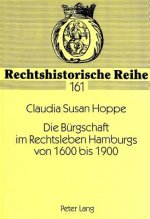 Die Buergschaft im Rechtsleben Hamburgs von 1600 bis 1900