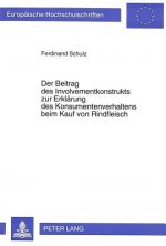 Beitrag Des Involvementkonstrukts Zur Erklaerung Des Konsumentenverhaltens Beim Kauf Von Rindfleisch