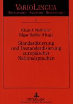 Standardisierung und Destandardisierung europaeischer Nationalsprachen