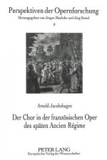 Der Chor in der franzoesischen Oper des spaeten Ancien Regime