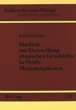 Studien zur Darstellung roemischer Geschichte in Ovids Â«MetamorphosenÂ»