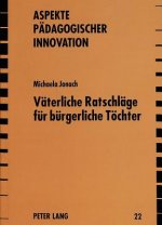 Vaterliche Ratschlage Fur Burgerliche Tochter