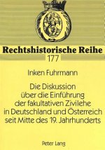 Die Diskussion ueber die Einfuehrung der fakultativen Zivilehe in Deutschland und Oesterreich seit Mitte des 19. Jahrhunderts