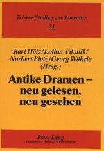 Antike Dramen - neu gelesen, neu gesehen